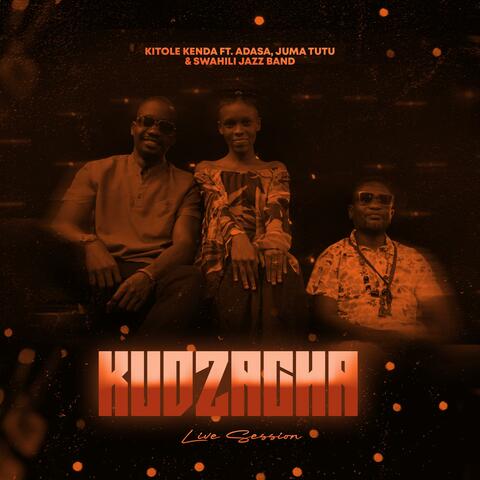 Kudzacha (feat. Adasa, Juma Tutu & Swahili Jazz Band) [Live]