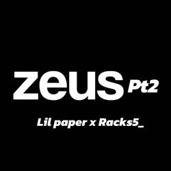 Zeus Pt2 (feat. Racks5_)