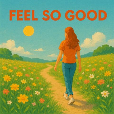 Feel so good