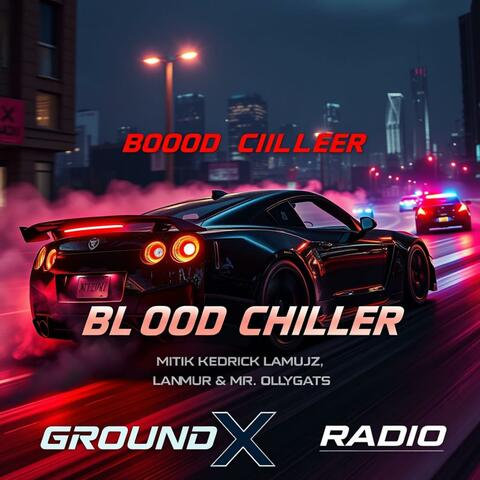 Blood Chiller (feat. Mistik Rhymz & kedrick lamur)