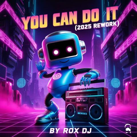 You Can Do It (2025 Rework)