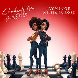 Checkmate Me  (feat. Ms. Tiana Rose) (Remix)