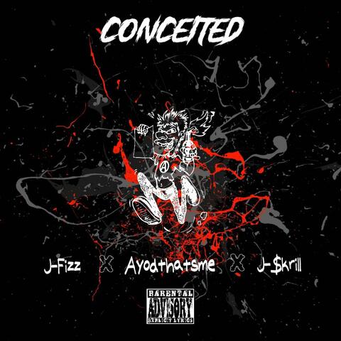 Conceited (feat. AyoDThatsMe & J-$krill)