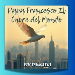 Papa Francesco Il Cuore del Mondo