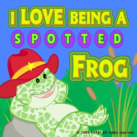 I Love Being A Spotted Frong