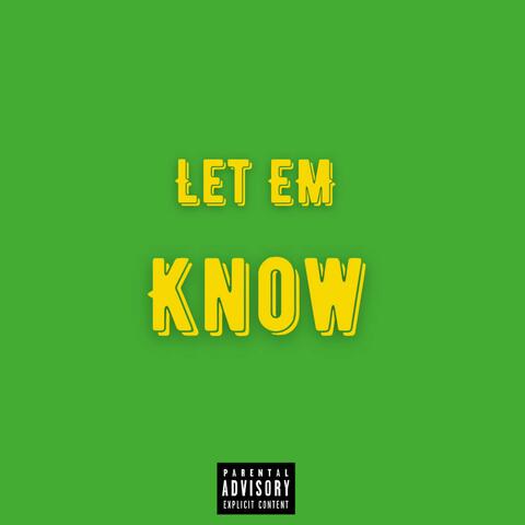 Let Em Know
