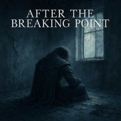 After the Breaking Point