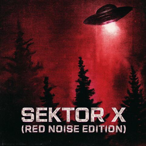 Sektor X (Red Noise Edition)