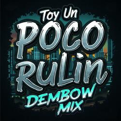 Toy Un Poco Rulin (Dembow)