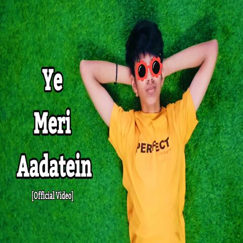 Ye Meri Aadatein