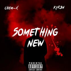 Something New (feat. KYR3N)