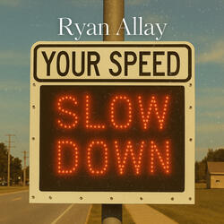 Slow Down