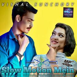 Slow Motion Mein
