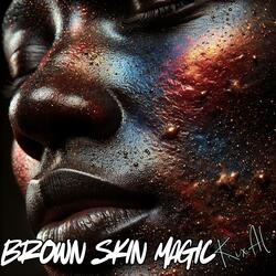 Brown Skin Magic