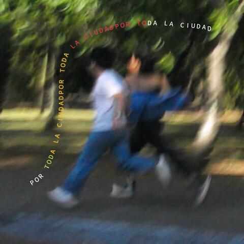 POR TODA LA CIUDAD