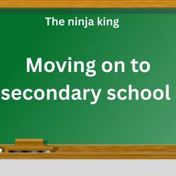 Moving on to secondary school