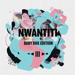 Nwantiti Baby Box Edition
