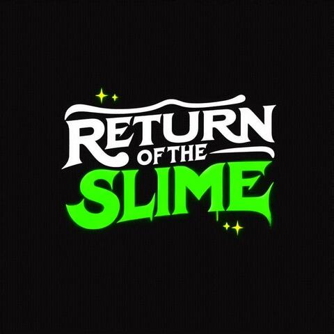 Return Of The Slime