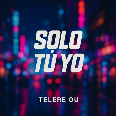 Solo Tu Yo