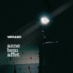 Anne Beni Affet (feat. Varta)