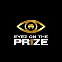 EYEZ ON THE PRIZE