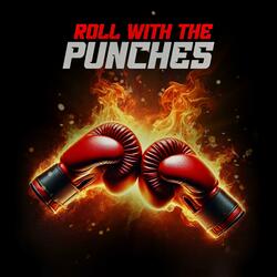 ROLL WITH THE PUNCHES