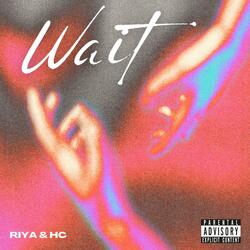 Wait (feat. HC & NG)