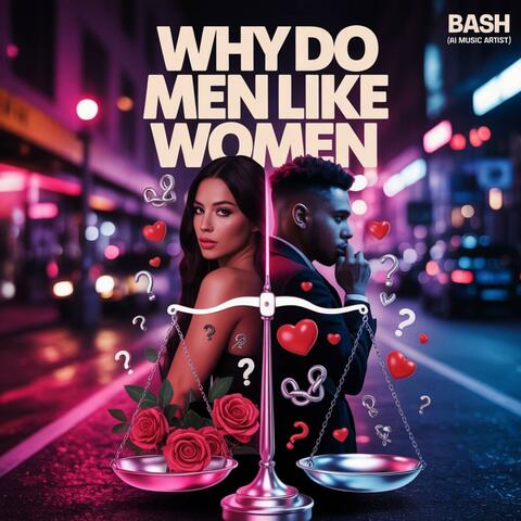 Why Do Men Like Women