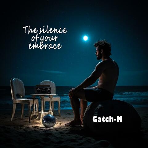 The silence of your embrace
