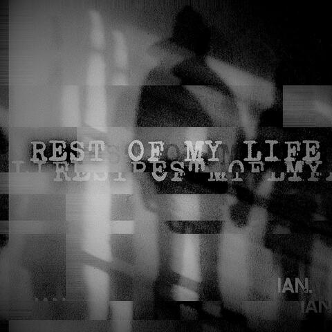 REST OF MY LIFE (alternates)