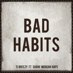 Bad Habits (feat. Shane Morgan Raps)