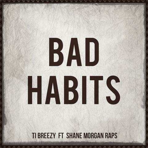 Bad Habits (feat. Shane Morgan Raps)