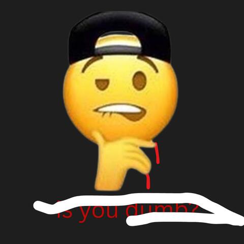 IS you dumb? VOLUME 2
