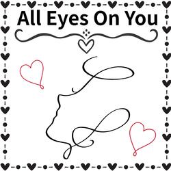 All Eyes On You
