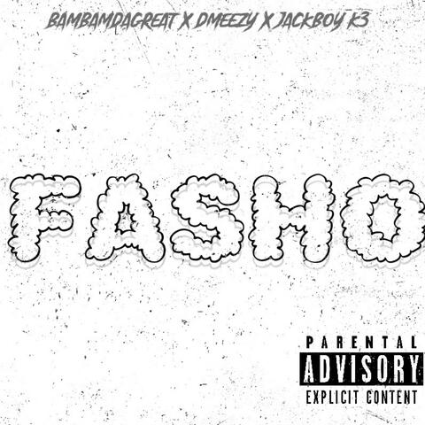 Fasho (feat. JackBoy K3 & D Meezy)