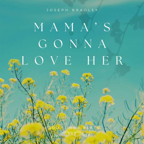 Mama's Gonna Love Her