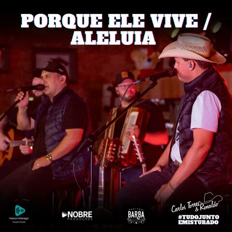 Porque Ele Vive / Aleluia