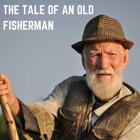 The Tale of an Old Fisherman