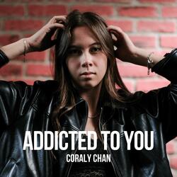 Addicted to You