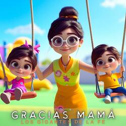 Gracias Mamá