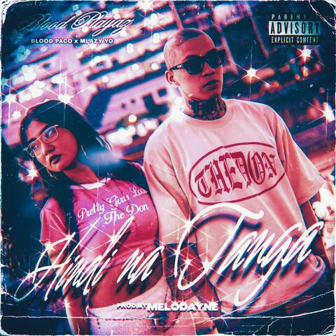 HINDI NA TANGA (feat. BLOOD PACO & MLAZY YO)
