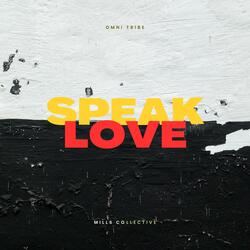 Speak Love (feat. Omni Tribe)