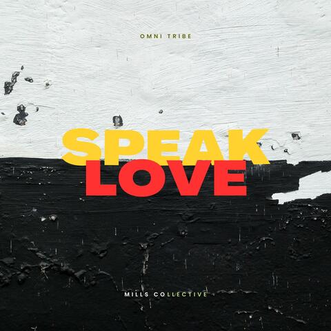Speak Love (feat. Omni Tribe)