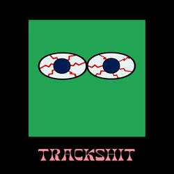 Trackshit