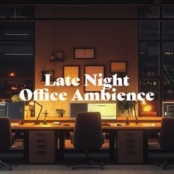 Late Night Office Ambience