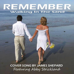 REMEMBER (Walkin' In The Sand) (feat. Abby Strickland)