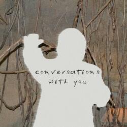 Conversations With You