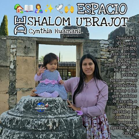 ESPACIO DE SHALOM U’BRAJOT - Cynthia Huamani