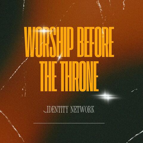 WORSHIP BEFORE THE THRONE