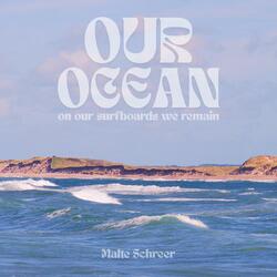 Our Ocean (On Surfboards We Remain)